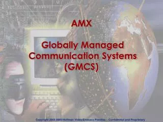 AMX Globally Managed Communication Systems (GMCS)