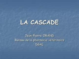 la cascade