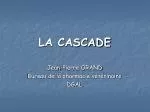 LA CASCADE - slide 1