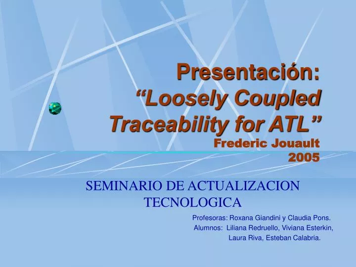 presentaci n loosely coupled traceability for atl frederic jouault 2005