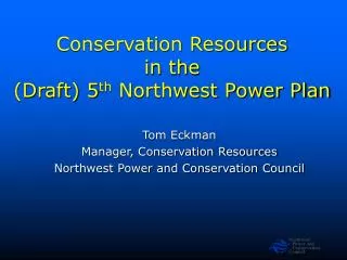 Conservation Resources in the (Draft) 5 th Northwest Power Plan
