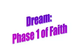 Dream: Phase 1 of Faith