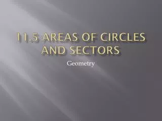 11 5 areas of circles and sectors