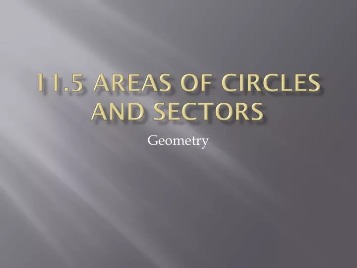 11 5 areas of circles and sectors