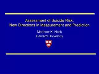 Assessment of Suicide Risk: New Directions in Measurement and Prediction