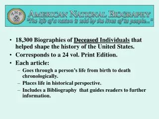 18,300 Biographies of Deceased Individuals that helped shape the history of the United States.