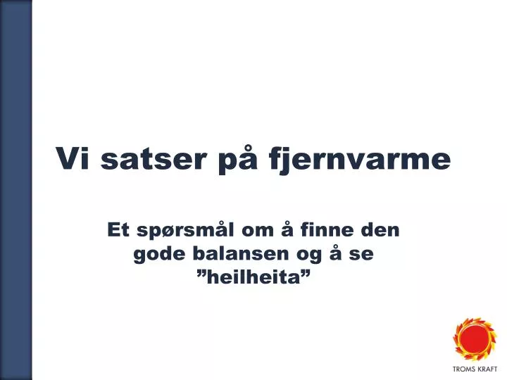 vi satser p fjernvarme