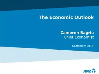 The Economic Outlook Cameron Bagrie Chief Economist