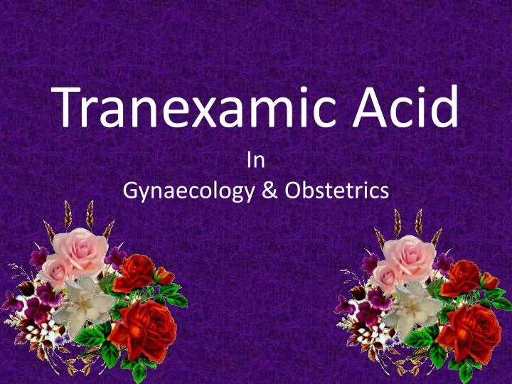 tranexamic acid in gynaecology obstetrics
