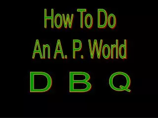 How To Do An A. P. World