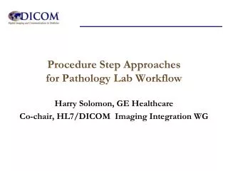 Procedure Step Approaches for Pathology Lab Workflow