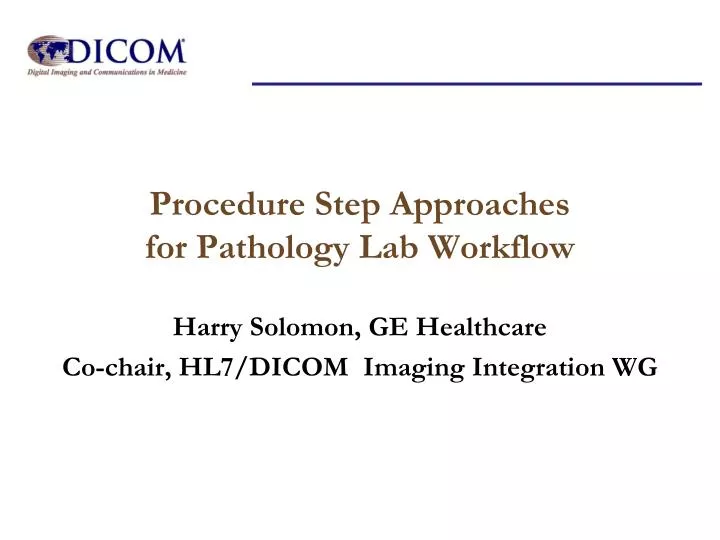 procedure step approaches for pathology lab workflow