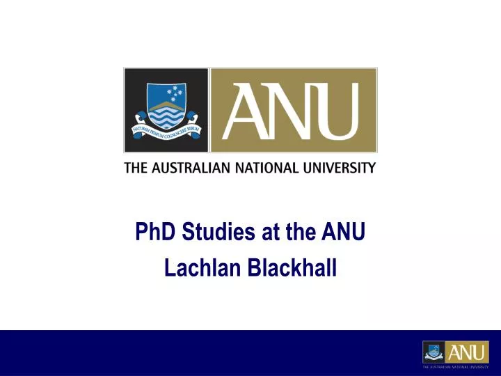 phd studies at the anu lachlan blackhall