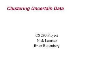 Clustering Uncertain Data