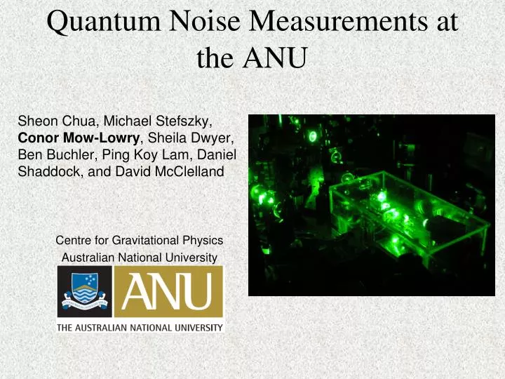 quantum noise measurements at the anu
