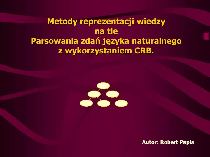 metody reprezentacji wiedzy na tle parsowania zda j zyka naturalnego z wykorzystaniem crb