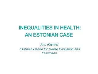 INEQUALITIES IN HEALTH: AN ESTONIAN CASE