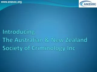 Introducing The Australian &amp; New Zealand Society of Criminology Inc