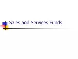 Sales and Services Funds