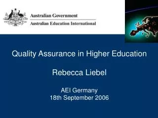 Quality Assurance in Higher Education Rebecca Liebel AEI Germany 18th September 2006