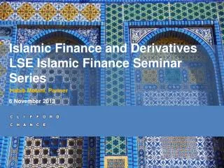 Islamic Finance and Derivatives LSE Islamic Finance Seminar Series