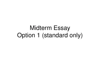 Midterm Essay Option 1 (standard only)