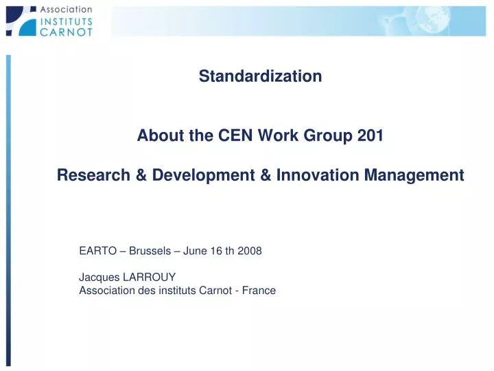 standardization about the cen work group 201 research development innovation management