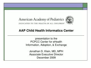 AAP Child Health Informatics Center presentation to the PCPCC Center for eHealth
