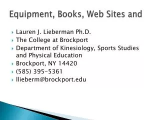 Equipment, Books, Web Sites and