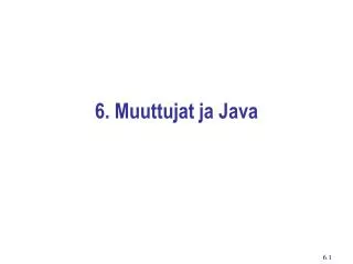 6 muuttujat ja java