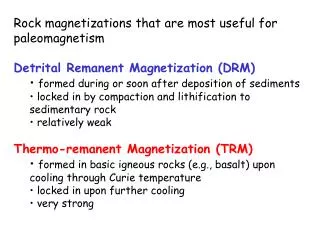 Rock magnetizations that are most useful for paleomagnetism Detrital Remanent Magnetization (DRM)