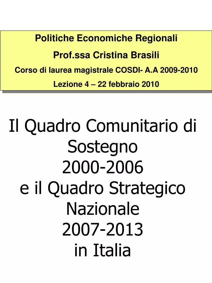 il quadro comunitario di sostegno 2000 2006 e il quadro strategico nazionale 2007 2013 in italia