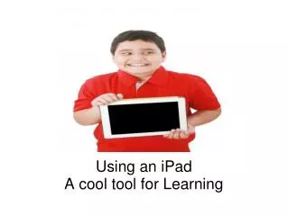 Using an iPad A cool tool for Learning