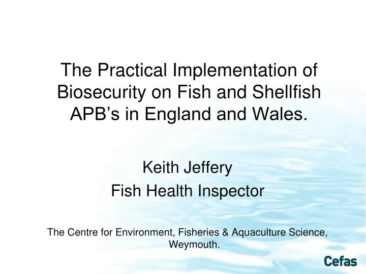 the practical implementation of biosecurity on fish and shellfish apb s in england and wales