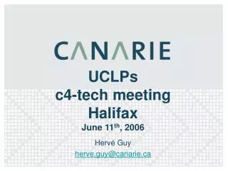 UCLPs c4-tech meeting Halifax June 11 th , 2006