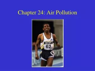 Chapter 24: Air Pollution