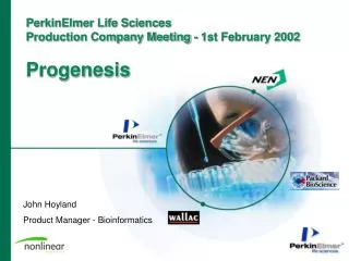 PerkinElmer Life Sciences Production Company Meeting - 1st February 2002 Progenesis