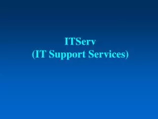 ITServ (IT Support Services)