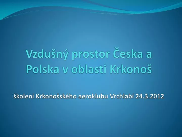 vzdu n prostor eska a polska v oblasti krkono kolen krkono sk ho aeroklubu vrchlab 24 3 2012