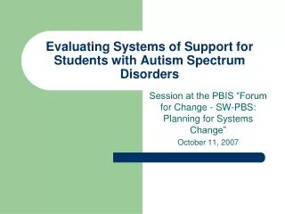 Evaluating Systems of Support for Students with Autism Spectrum Disorders