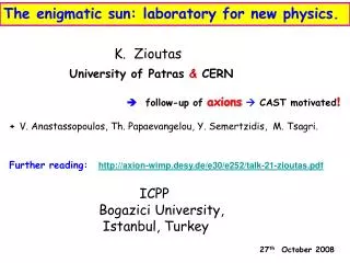The enigmatic sun: laboratory for new physics.