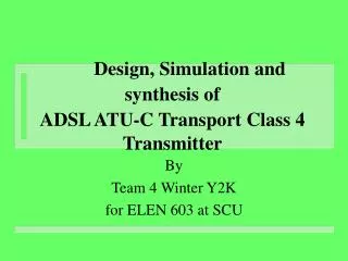 Design, Simulation and synthesis of ADSL ATU-C Transport Class 4 Transmitter