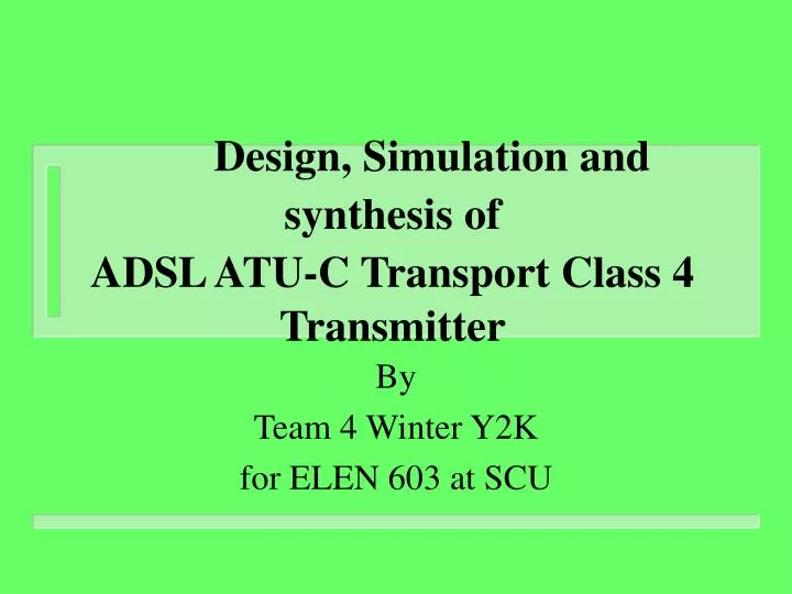 design simulation and synthesis of adsl atu c transport class 4 transmitter