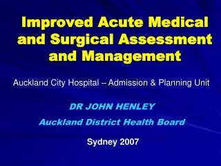 Improved Acute Medical and Surgical Assessment and Management