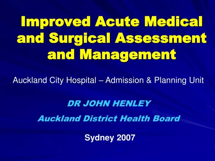 improved acute medical and surgical assessment and management