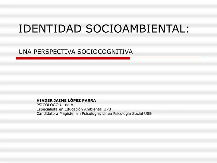 identidad socioambiental una perspectiva sociocognitiva