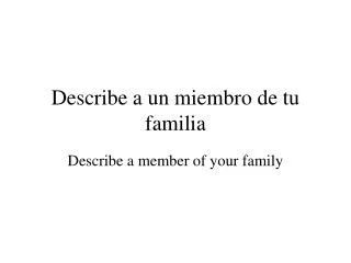 describe a un miembro de tu familia