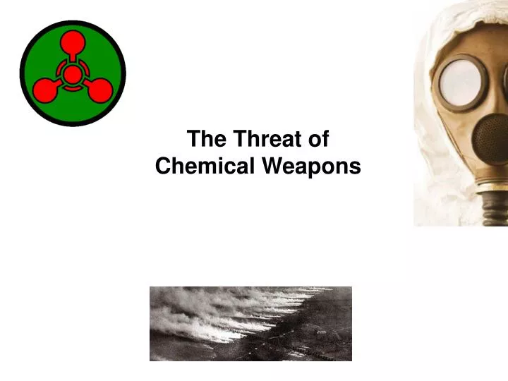 the threat of chemical weapons