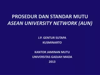 PROSEDUR DAN STANDAR MUTU ASEAN UNIVERSITY NETWORK (AUN)