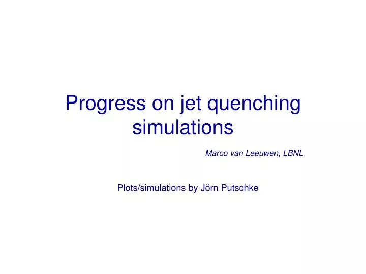 progress on jet quenching simulations